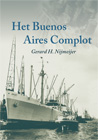Het Buenos Aires ComplotSchrijver: Gerard H. Nijmeijer