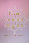 Leven in liefde en gelukSchrijver: Marian Dieterman