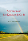 Op weg naar het Koninkrijk GodsSchrijver: Auke Jan Hofman