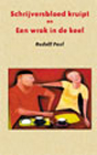 Schrijversbloed kruipt en een wrok in de keel Schrijver: Rudolf Paul