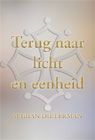 Terug naar licht en eenheidSchrijver: Marian Dieterman