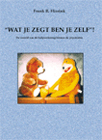 Wat je zegt ben je zelf Schrijver: Frank. R. Hissink